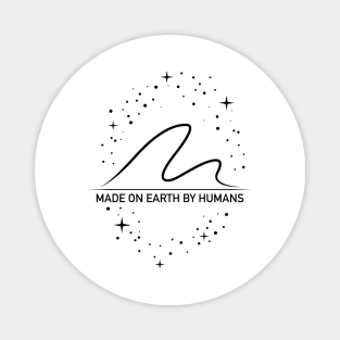 Made On Earth By Humans Magnet